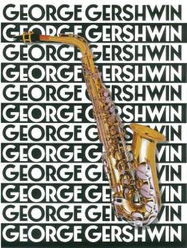 The Music Of George Gershwin For Saxophone