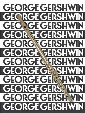 The Music Of George Gershwin For Flute