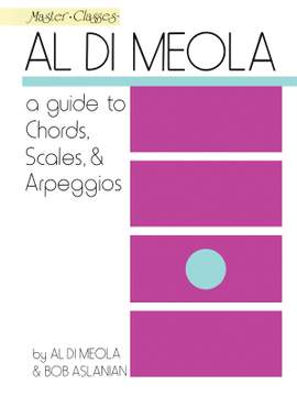 Al Di Meola: A Guide To Chords, Scales And Arpeggios