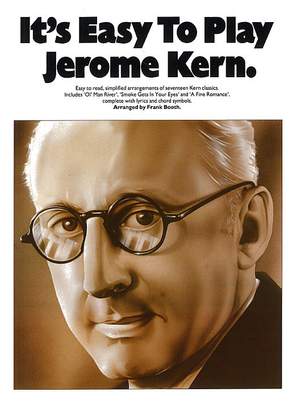 Jerome Kern: It's Easy To Play Jerome Kern
