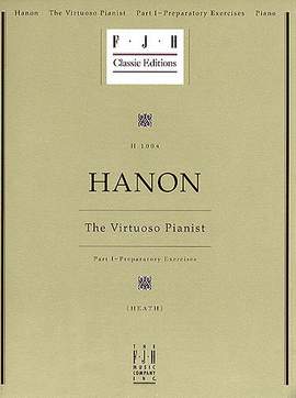 Charles-Louis Hanon: The Virtuoso Pianist I - Preparatory Exercises