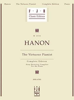 Charles-Louis Hanon: The Virtuoso Pianist - Complete Edition