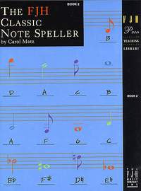 Carol Matz: The FJH Classic Notespeller Book 2