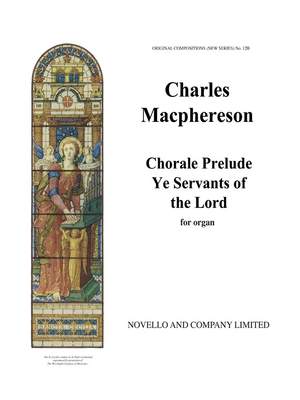 Charles Macpherson: Chorale Prelude 'Ye Servants Of The Lord'