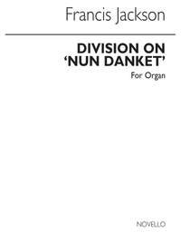 Francis Jackson: Division On 'Nun Danket' Organ