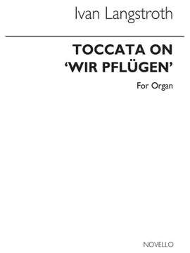 Ivan Langstroth: Toccata On 'Wir Pflugen'