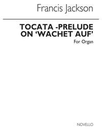 Francis Jackson: Toccata-prelude On 'Wachet Auf'