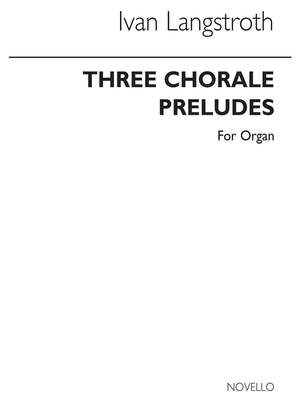 Ivan Langstroth: Three Chorale Preludes