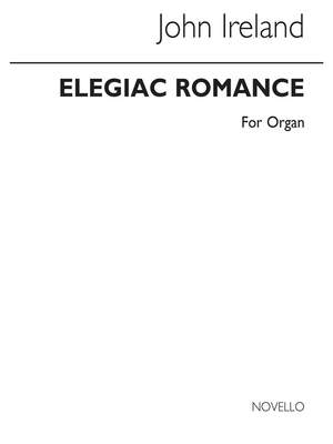 John Ireland: Elegiac Romance Organ