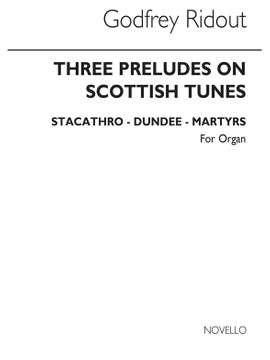 Godfrey Ridout: Three Preludes On Scottish Tunes