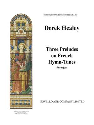 Derek Healey: Three Preludes On French Hymn Tunes