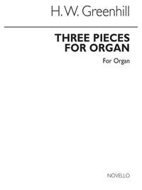 Harold Greenhill: Three Pieces For Organ