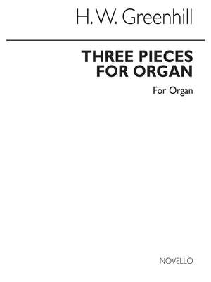 Harold Greenhill: Three Pieces For Organ