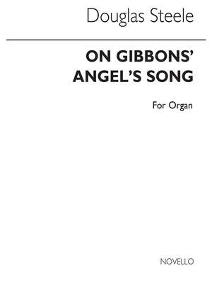 Douglas Steele: On Gibbons' Angel's Song (Chorale Prelude)