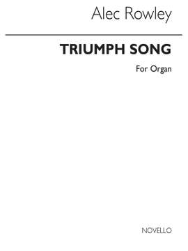 Alec Rowley: Triumph Song (Alleluia) Organ