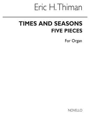 Eric Thiman: Times And Seasons - Five Pieces For Organ