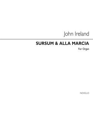 John Ireland: Sursum Corda And Alla Marcia Organ