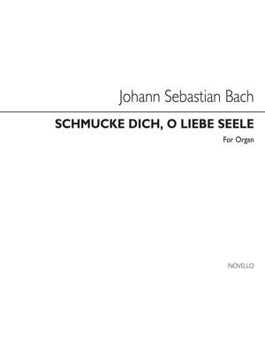 Johann Sebastian Bach: Schmucke Dich O Liebe Seele (Choral Prelude)