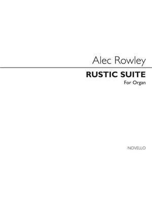 Alec Rowley: Rustic Suite Organ