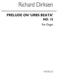 Richard Wayne Dirksen: Prelude On 'Urbs Beata' Organ
