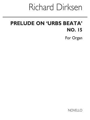 Richard Wayne Dirksen: Prelude On 'Urbs Beata' Organ