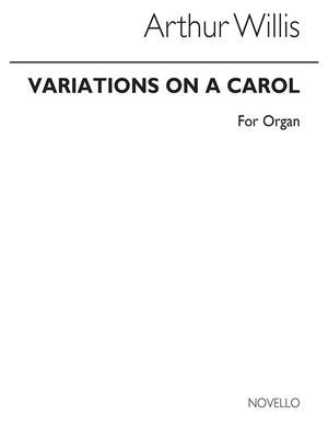 Arthur Wills: Variations On A Carol Organ