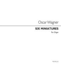 Oskar Wagner: Six Miniatures (See Contents For List)