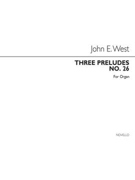 John E. West: Three Preludes Organ