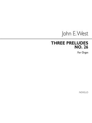 John E. West: Three Preludes Organ