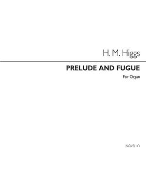 Henry Marcellus Higgs: Prelude And Fugue Organ