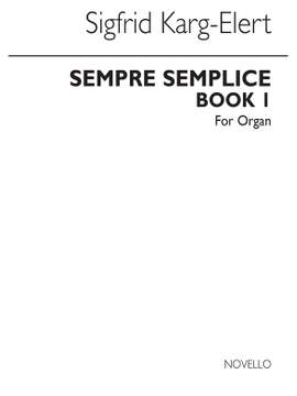 Sigfrid Karg-Elert: Sempre Semplice Book 1