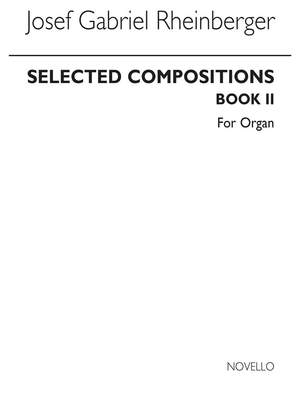 Josef Rheinberger: Selected Compositions Book 2