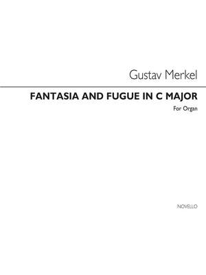 Gustav Adolf Merkel: Fantasia And Fugue In C