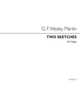 G.F. Wesley Martin: Two Sketches Organ