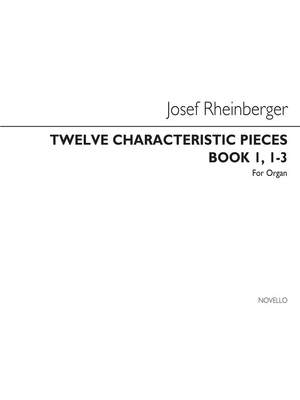 Josef Rheinberger: Twelve Characteristic Pieces Book 1 Nos.1-3 Op156