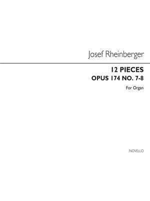 Josef Rheinberger: Twelve Pieces Op174 Nos.7&8