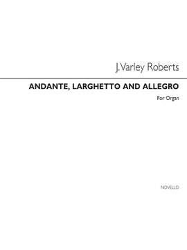 J. Varley Roberts: Andante Larghetto And Allegro