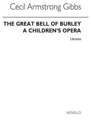 Cecil Armstrong Gibbs: Armstrong Gibbs The Great Bell Of Burley Libretto