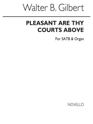 Walter B. Gilbert: Pleasant Are Thy Courts Above (Hymn)