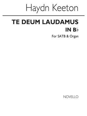Haydn Keeton: Te Deum Laudamus In B Flat