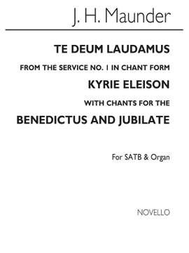 John Henry  Maunder: Te Deum (Chant Form) From Service No.1 (See Text)