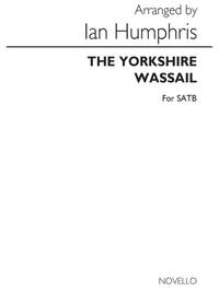 Ian Humphris: The Yorkshire Wassail Satb (Arranged By Humphris)