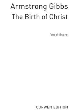 Cecil Armstrong Gibbs: The Birth Of Christ