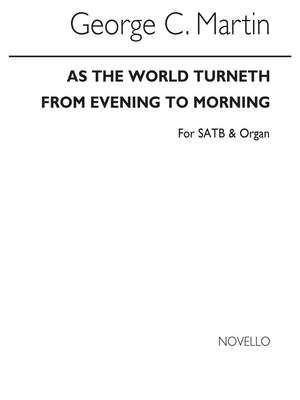 George C. Martin: As The World Turneth From Evening To Morning