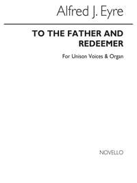 Alfred J. Eyre: To The Father And Redeemer (Hymn)