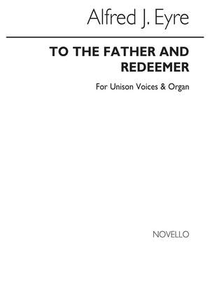 Alfred J. Eyre: To The Father And Redeemer (Hymn)