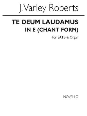 J. Varley Roberts: Te Deum Laudamus In E (Chant Form)