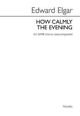 Edward Elgar: How calmly the evening