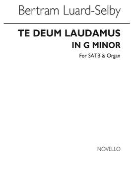 Bertram Luard-Selby: Te Deum Laudamus In G Minor