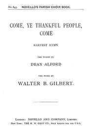 Walter B. Gilbert: Come Ye Thankful People Come (Hymn)